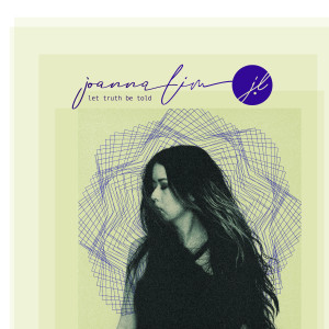 Listen to Let Truth Be Told song with lyrics from Joanna Lim