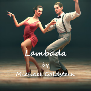 Listen to Lambada song with lyrics from Michael Goldstein