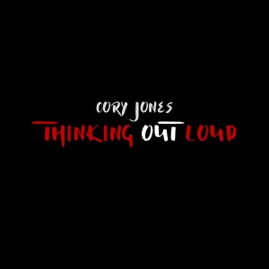 收聽Cory Jones的Thinking Out Loud (Explicit)歌詞歌曲