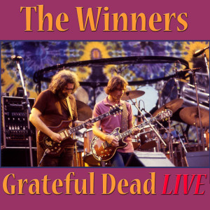ดาวน์โหลดและฟังเพลง The Winners (Live) พร้อมเนื้อเพลงจาก Grateful Dead