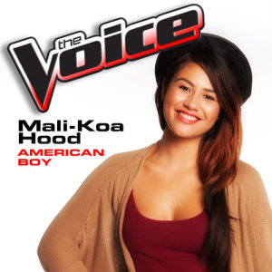 收聽Mali-Koa Hood的American Boy (The Voice Performance)歌詞歌曲