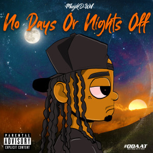 Muzik D-Will的专辑No Days or Nights Off (Explicit)