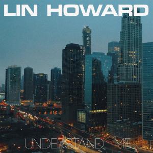 收聽Lin Howard的Understand Me歌詞歌曲