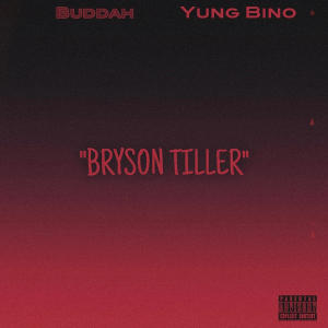Buddah的專輯Bryson Tiller (feat. Yung Bino) [Explicit]