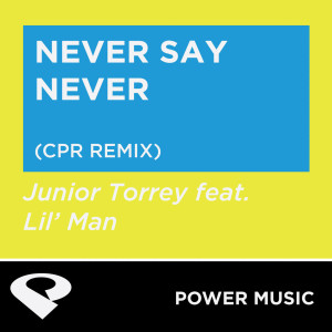ดาวน์โหลดและฟังเพลง Never Say Never (Cpr Extended Remix) พร้อมเนื้อเพลงจาก Power Music Workout