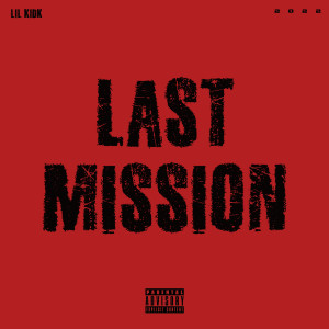 Album Last Mission (Explicit) from Kidk Kidk