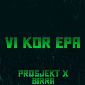 Prosjekt X的專輯Vi Kör Epa (Explicit)