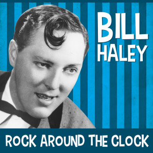 อัลบัม Rock Around The Clock ศิลปิน Bill Haley with Orchestra