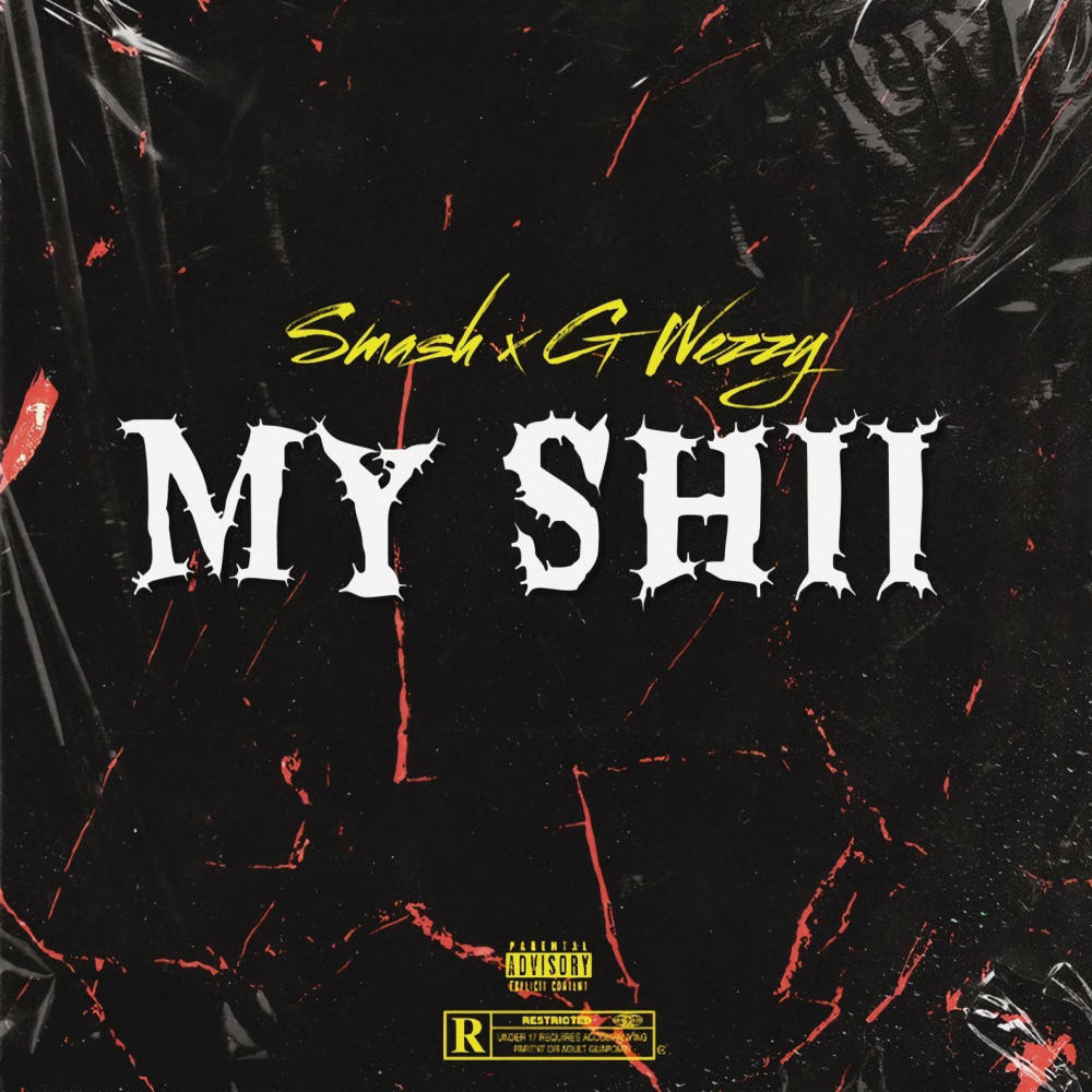 MY SHII (feat. G Wezzy) (Explicit)