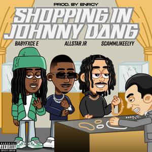 Scammlikeelyy的專輯Shopping In Johnny Dang (feat. Allstar JR & Babyfxce E) [Explicit]