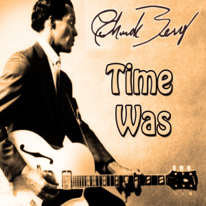 Chuck Berry的專輯Time Was