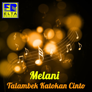 Listen to Cinto Pasinggahan song with lyrics from Melani