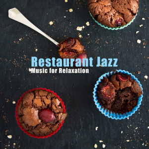 Album Restaurant Jazz - Music for Relaxation – Soft Instrumental oleh Magical Memories Jazz Academy