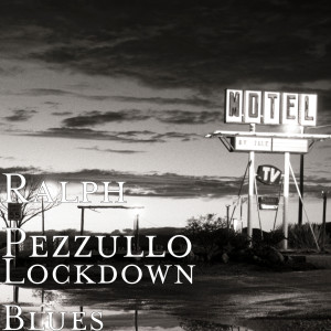 Album Lockdown Blues oleh Ralph Pezzullo