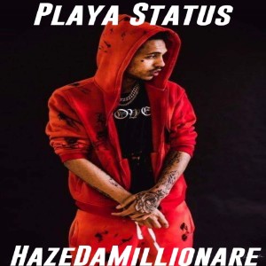 收聽HazeDaMillionaire的Playa Status (Explicit)歌詞歌曲