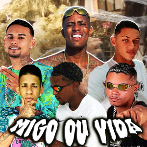 收聽Sony Boladão的Migo ou Vida (Explicit)歌詞歌曲