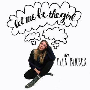 收聽Ella Blicker的Let Me Be the Girl歌詞歌曲
