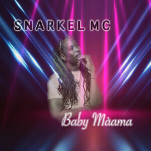 SNARKEL MC的专辑Baby Maama