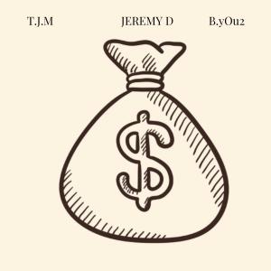 收聽jeremy d的Money Bag (feat. T.J.M. & B.y0u2) (Explicit)歌詞歌曲