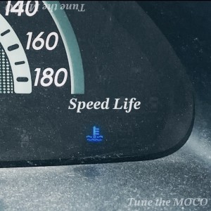 Listen to Speed Life (Explicit) song with lyrics from Tune the MOCO