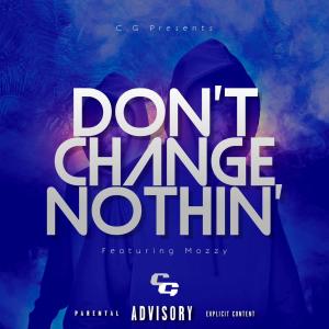 Don't Change Nothin' (feat. Mozzy) [Explicit]