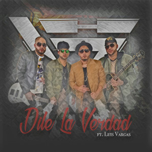 Listen to Dile la Verdad (feat. Luis Vargas) song with lyrics from Bachata Heightz
