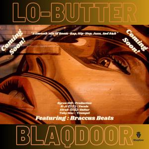ดาวน์โหลดและฟังเพลง Lo-Butter (feat. Byron Hill, R-J1, Xirali & Braccus Beats) พร้อมเนื้อเพลงจาก BlaqDoor