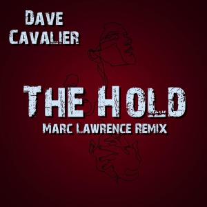 ดาวน์โหลดและฟังเพลง The Hold (Remix) พร้อมเนื้อเพลงจาก Dave Cavalier