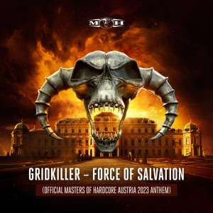GridKiller的專輯Force Of Salvation (Official Masters of Hardcore Austria 2023 Anthem)