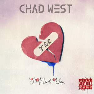 Dengarkan I Need You lagu dari Chad West dengan lirik