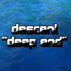 ดาวน์โหลดและฟังเพลง Deep End (Original Mix) พร้อมเนื้อเพลงจาก Descent