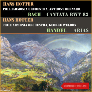 อัลบัม Bach: Cantata Bwv 82 - Handel: Arias ศิลปิน Hans Hotter