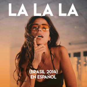 ดาวน์โหลดและฟังเพลง La La La (Brasil 2014) พร้อมเนื้อเพลงจาก Alegra