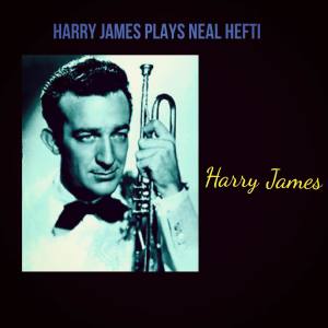 Harry James Plays Neal Hefti
