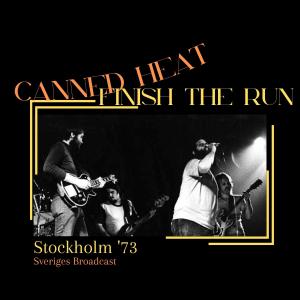 Album Finnish The Run (Live Stockholm '73) from Canned Heat