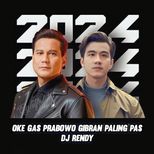 OKE GAS PRABOWO GIBRAN PALING PAS dari Dj Rendy