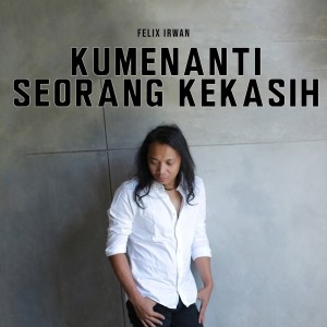 Album Kumenanti Seorang Kekasih from Felix Irwan