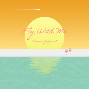 Dengarkan lagu Fly With Me nyanyian Revers Gagnant dengan lirik