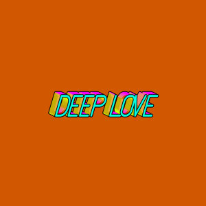 Deep Love dari Deep Deluxe