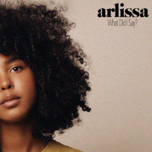 Album What Did I Say? oleh Arlissa