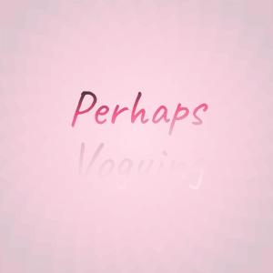 Album Perhaps Voguing oleh Various