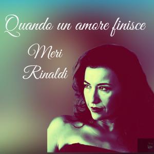 Album Quando un amore finisce (Terzinato) from Meri Rinaldi
