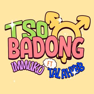 收聽Immuko的Tso badong (feat. Talahibb) (Explicit)歌詞歌曲