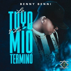 收聽Benny Benni的Lo Tuyo y Lo Mio Termino歌詞歌曲