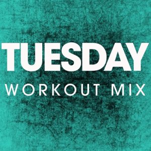 收聽Power Music Workout的Tuesday (Extended Workout Mix)歌詞歌曲