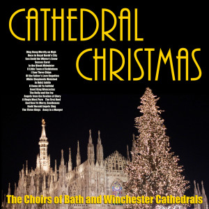 Choirs of Bath & Winchester Cathedral的专辑Christmas Carols from Winchester Cathedral