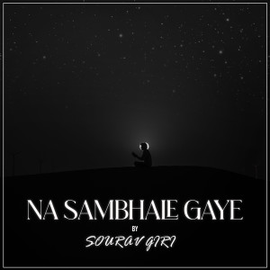 收聽Sourav Giri的Na Sambhale Gaye歌詞歌曲