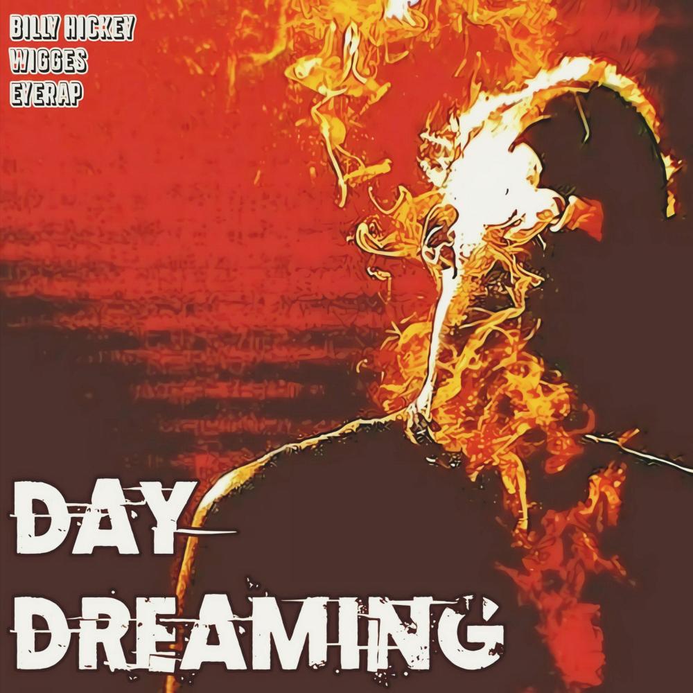 Day Dreaming (feat. Billy Hickey & Eyerap) (Explicit)