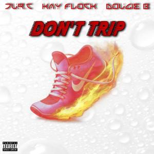 Album Don't Trip (feat. Dougie B) (Explicit) from CJ From Tha 8