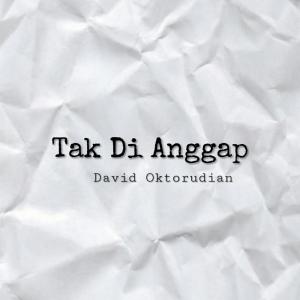 收听David Oktorudian的Tak Di Anggap歌词歌曲